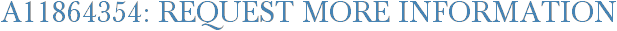 A11864354: Request More Information