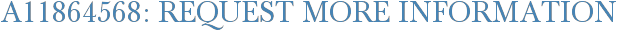 A11864568: Request More Information