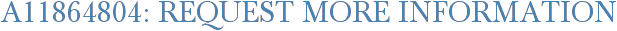 A11864804: Request More Information