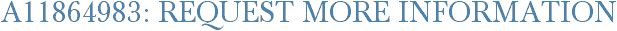 A11864983: Request More Information