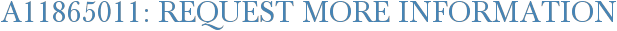 A11865011: Request More Information