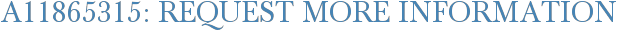 A11865315: Request More Information