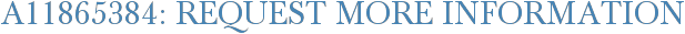 A11865384: Request More Information