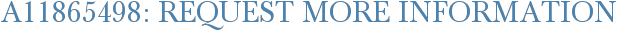 A11865498: Request More Information