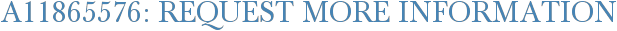 A11865576: Request More Information