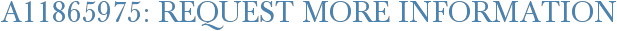 A11865975: Request More Information