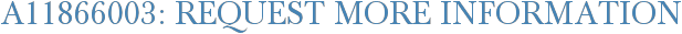 A11866003: Request More Information