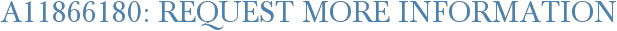 A11866180: Request More Information