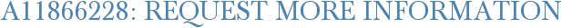 A11866228: Request More Information