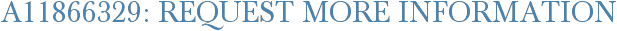 A11866329: Request More Information