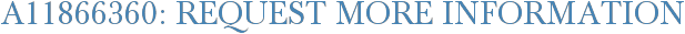 A11866360: Request More Information