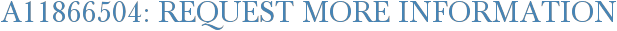 A11866504: Request More Information