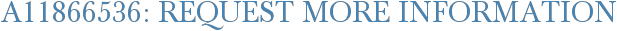 A11866536: Request More Information