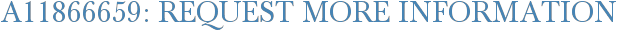 A11866659: Request More Information