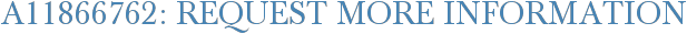 A11866762: Request More Information