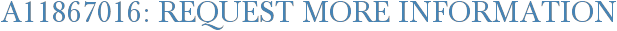 A11867016: Request More Information