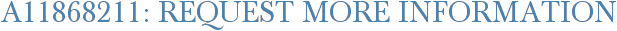 A11868211: Request More Information