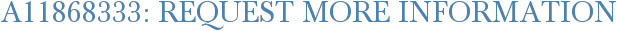 A11868333: Request More Information