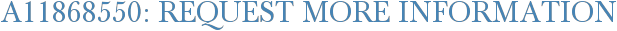 A11868550: Request More Information