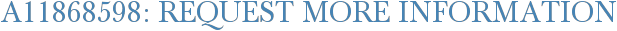 A11868598: Request More Information