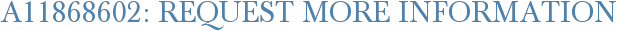 A11868602: Request More Information