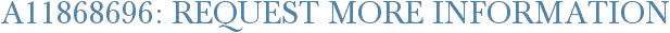 A11868696: Request More Information