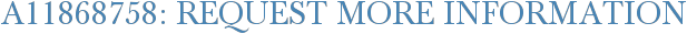 A11868758: Request More Information