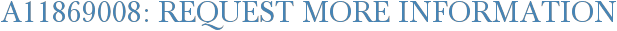 A11869008: Request More Information