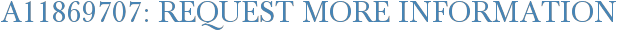 A11869707: Request More Information