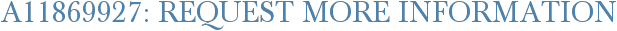 A11869927: Request More Information