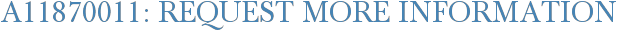 A11870011: Request More Information