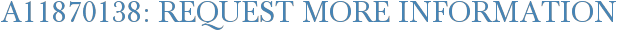 A11870138: Request More Information