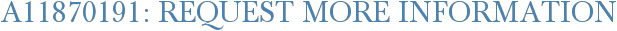 A11870191: Request More Information