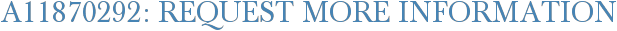 A11870292: Request More Information