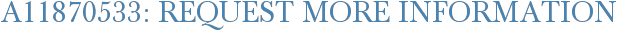 A11870533: Request More Information