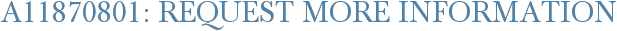A11870801: Request More Information