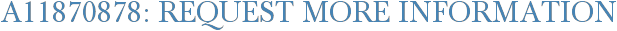 A11870878: Request More Information