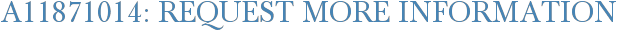 A11871014: Request More Information