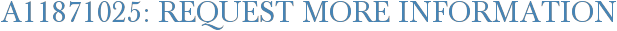 A11871025: Request More Information