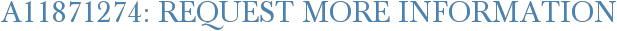 A11871274: Request More Information