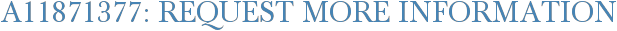A11871377: Request More Information