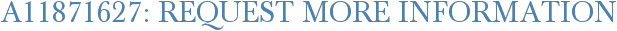 A11871627: Request More Information