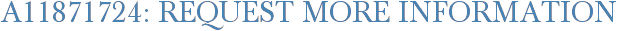 A11871724: Request More Information