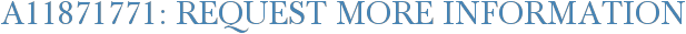 A11871771: Request More Information
