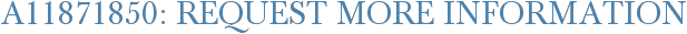 A11871850: Request More Information