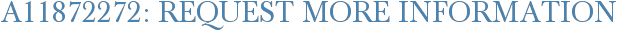A11872272: Request More Information