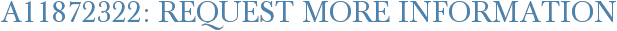A11872322: Request More Information