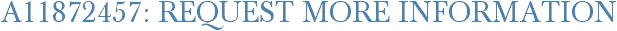 A11872457: Request More Information