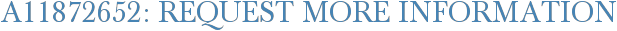 A11872652: Request More Information
