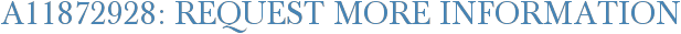 A11872928: Request More Information